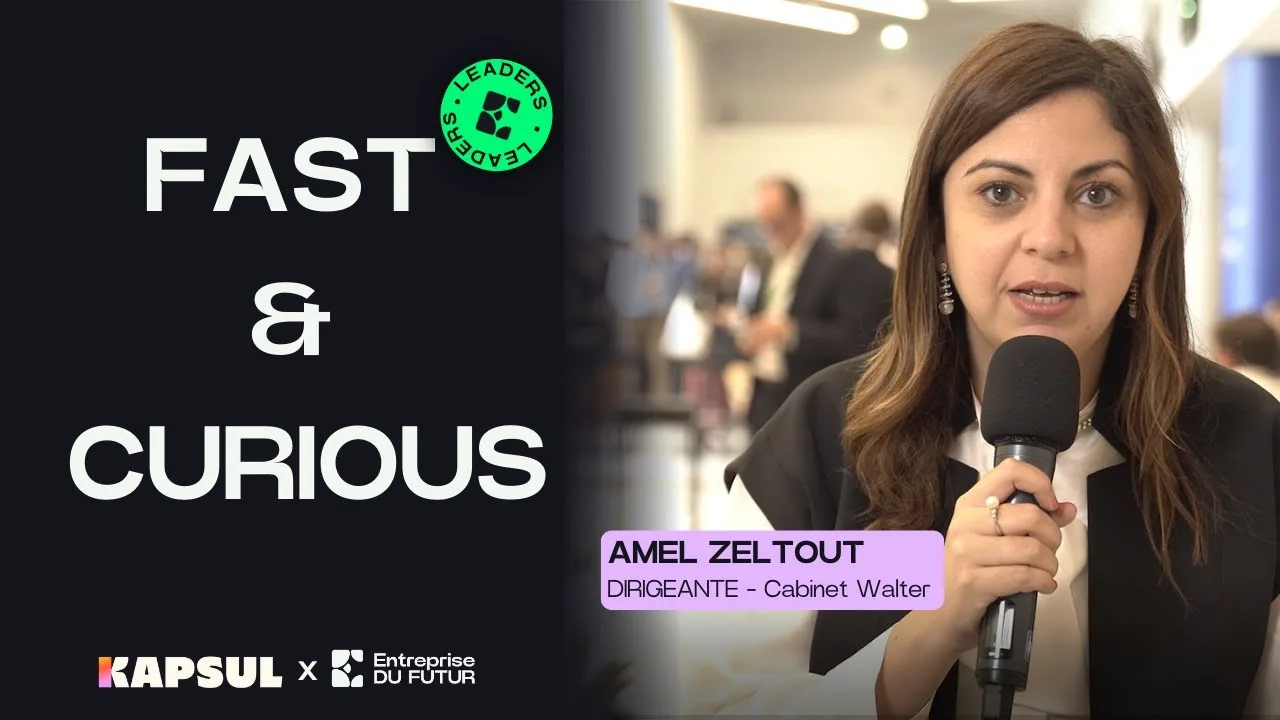 FAST & CURIOUS des Leaders – Amel Zeltout #Recrutement