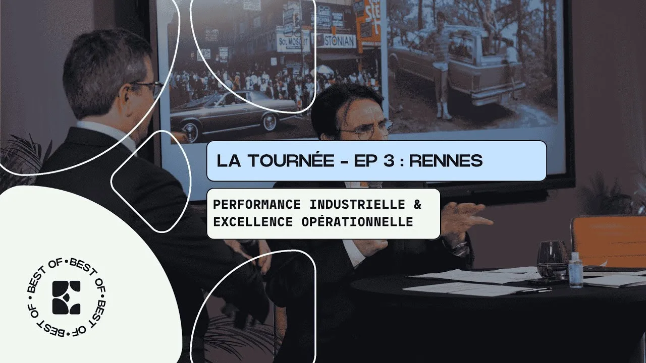 LA TOURNÉE ÉPISODE 3 : RENNES - Performance industrielle & excellence opérationnelle
